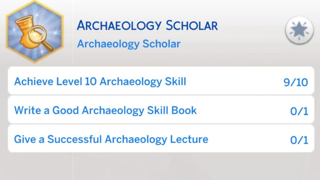 A screenshot from The Sims 4 showing the second level of the archaeology scholar aspiration