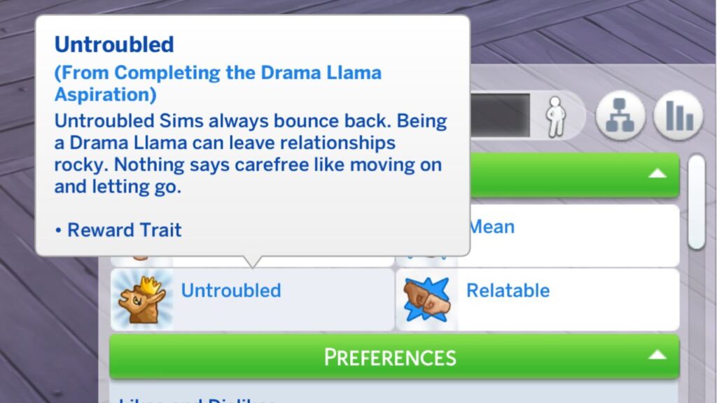 A screenshot from The Sims 4 showing the untroubled trait from the drama llama aspiration