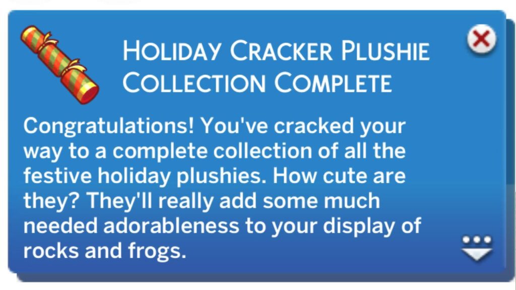 A screenshot from The Sims 4 showing the notification you get when you finish the holiday cracker plushies collection