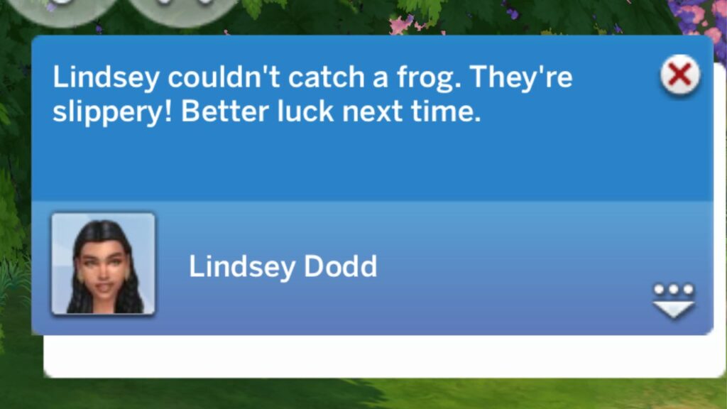 A screenshot from The Sims 4 showing a notification that says "Lindsey couldn't catch a frog. They're slippery! Better luck next time."